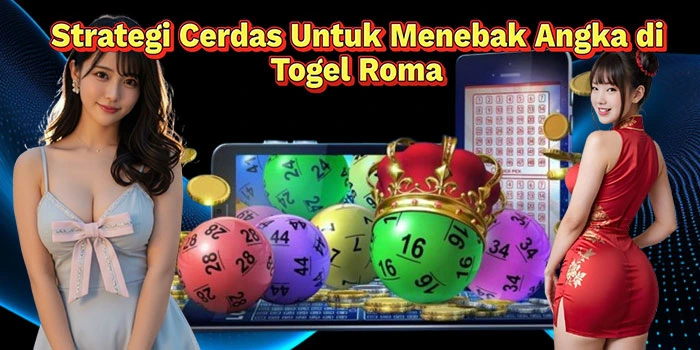 Strategi-Cerdas-Untuk-Menebak-Angka-di-Togel-Roma