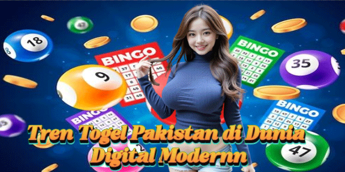 Tren Togel Pakistan di Dunia Digital Modern